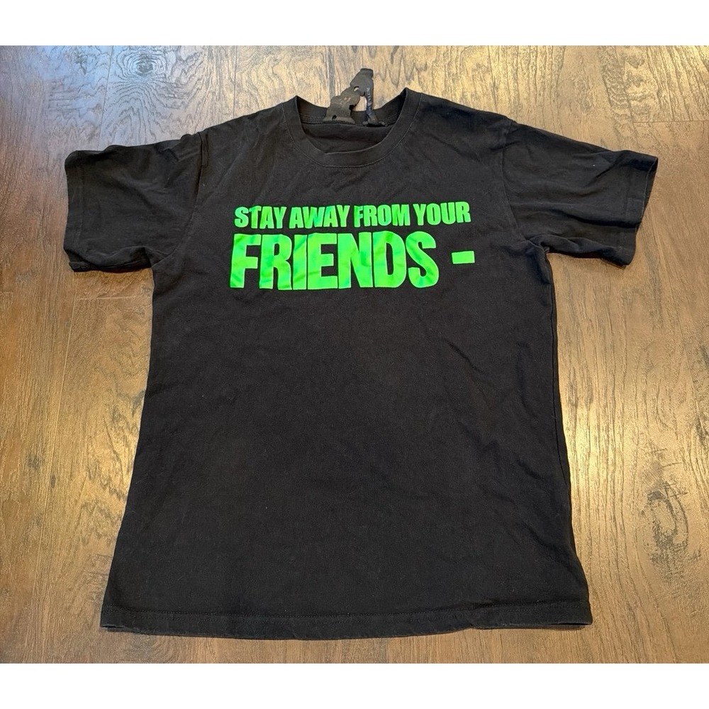 Stay away from your friends v lone shirt